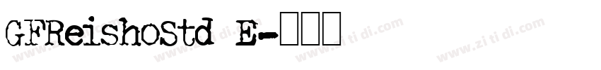 GFReishoStd E字体转换